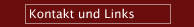 Kontakt und Links